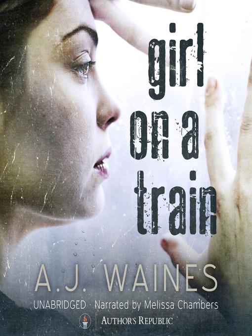 Title details for Girl on a Train by AJ Waines - Available